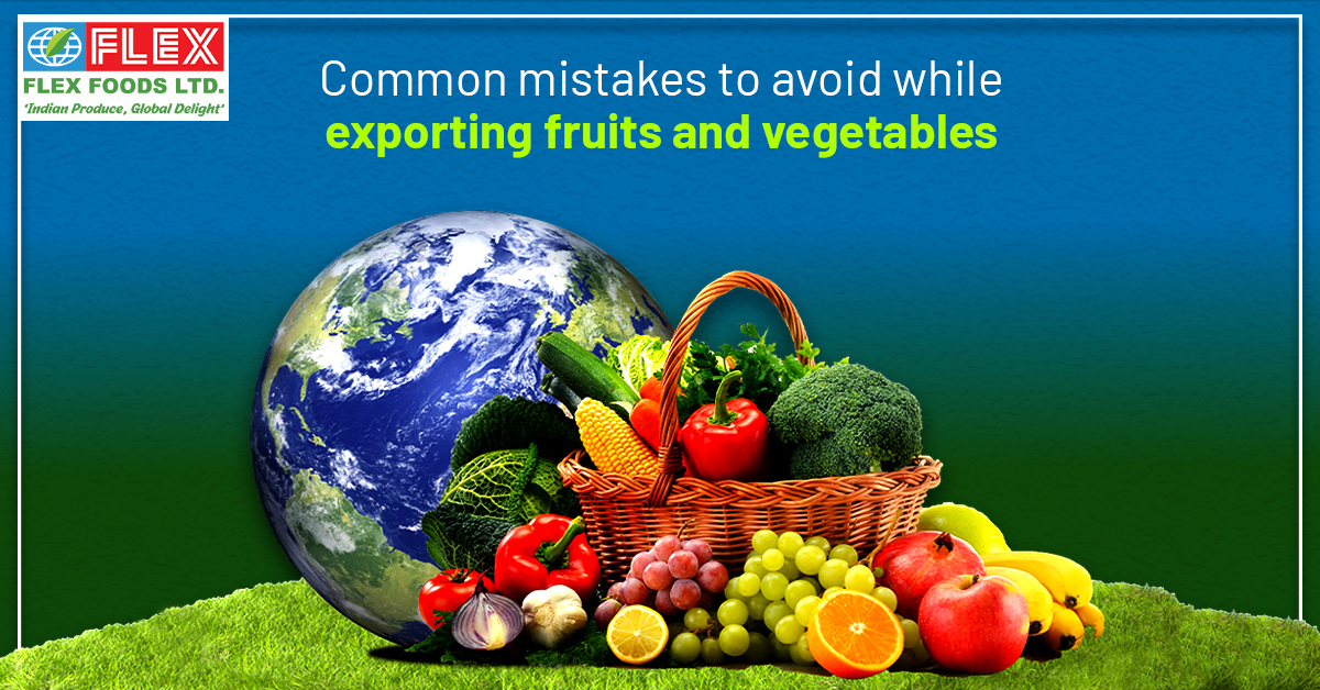 Common mistakes to avoid while exporting fruits and vegetable