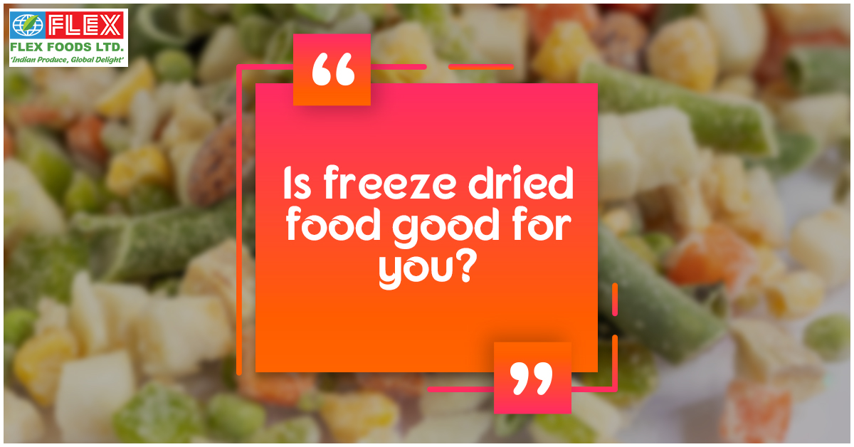 Is Freeze-Dried Food Healthy?