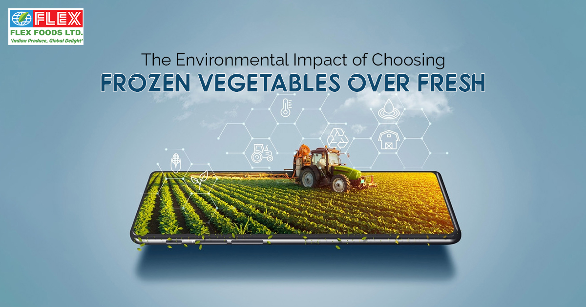 The Environmental Impact of Choosing Frozen Vegetables over Fresh