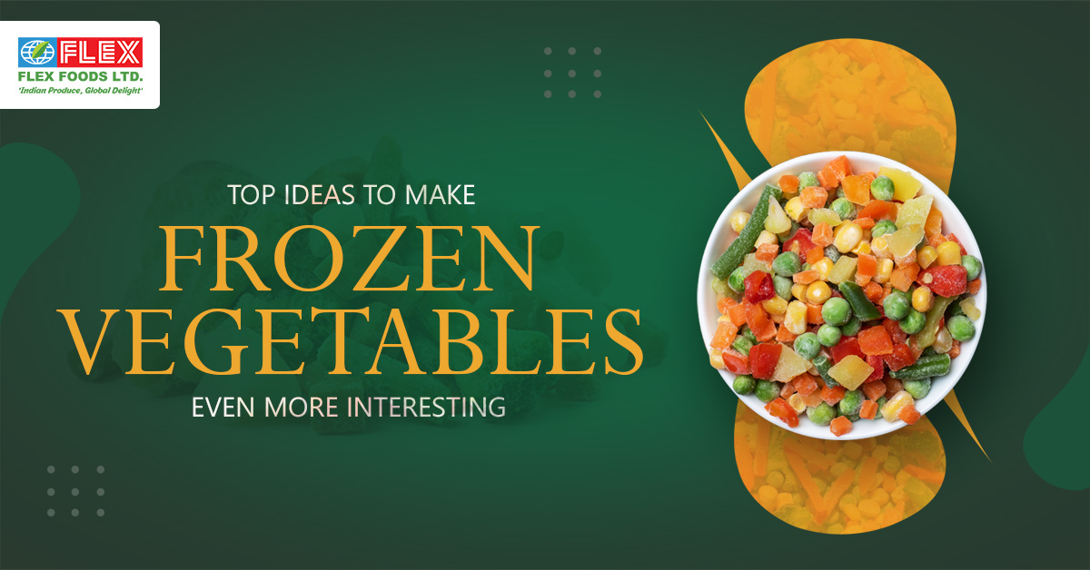 Top Ideas to Make Frozen Vegetables Even More Interesting