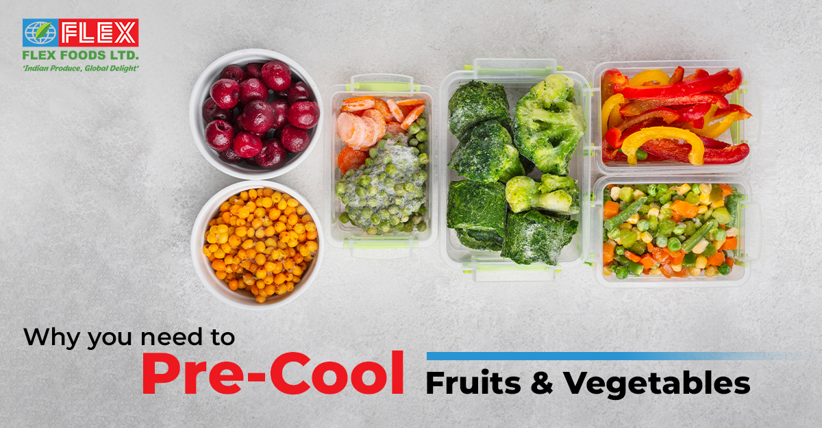 Why do you need to pre-cool fruits and vegetables?